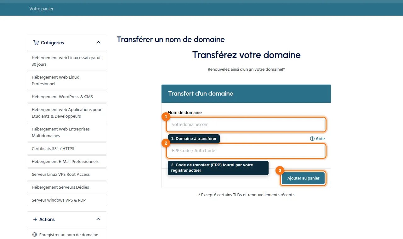 Saisissez le domaine et le code de transfert (EPP) fourni par votre registrar actuel, puis ajoutez au panier.